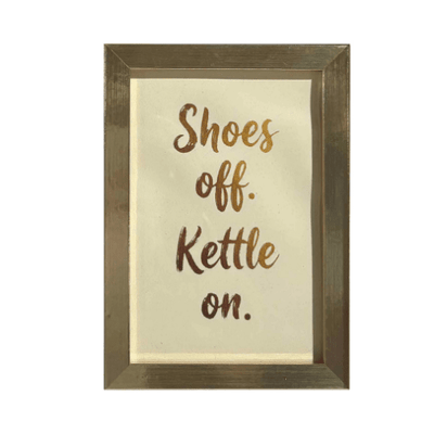 Shoes off, Kettle on' Mini Gold Framed Art Accessories 